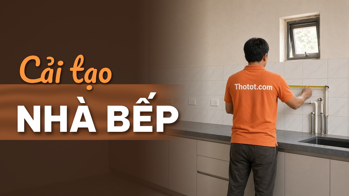 Cải tạo nhà bếp: Bố trí công năng, điện nước và thiết bị