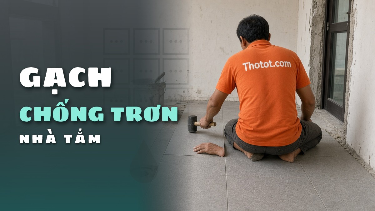 Gạch chống trơn nhà tắm: Chọn bề mặt và kích thước ra sao?