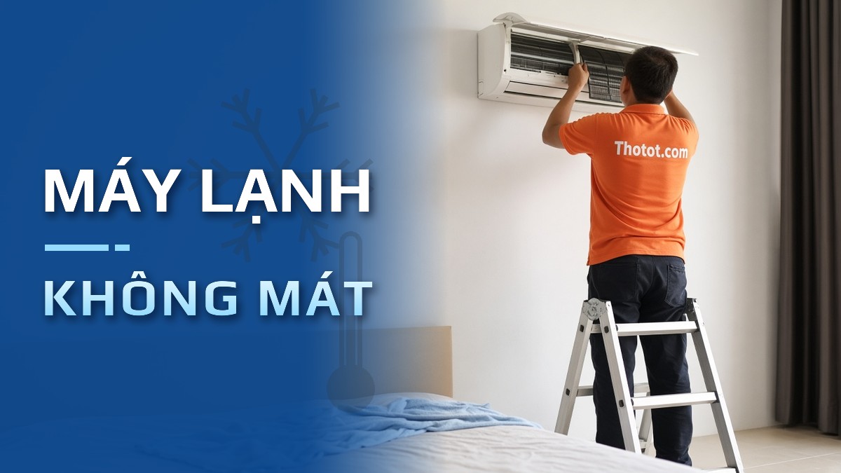 Máy lạnh không mát: 7 nguyên nhân cần kiểm tra