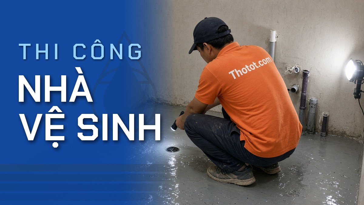 Thi công nhà vệ sinh nhà phố: Trình tự và lưu ý kỹ thuật