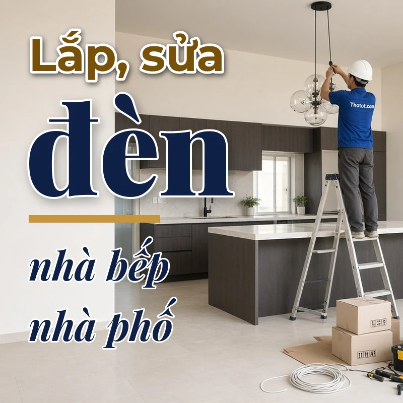 Lắp, sửa đèn nhà bếp nhà phố