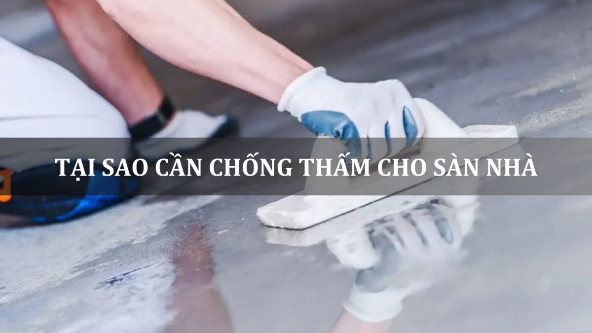 Chống thấm sàn nhà ở