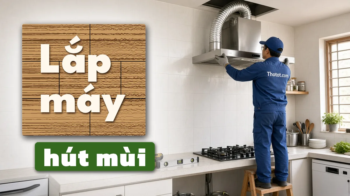 Lắp đặt máy hút mùi