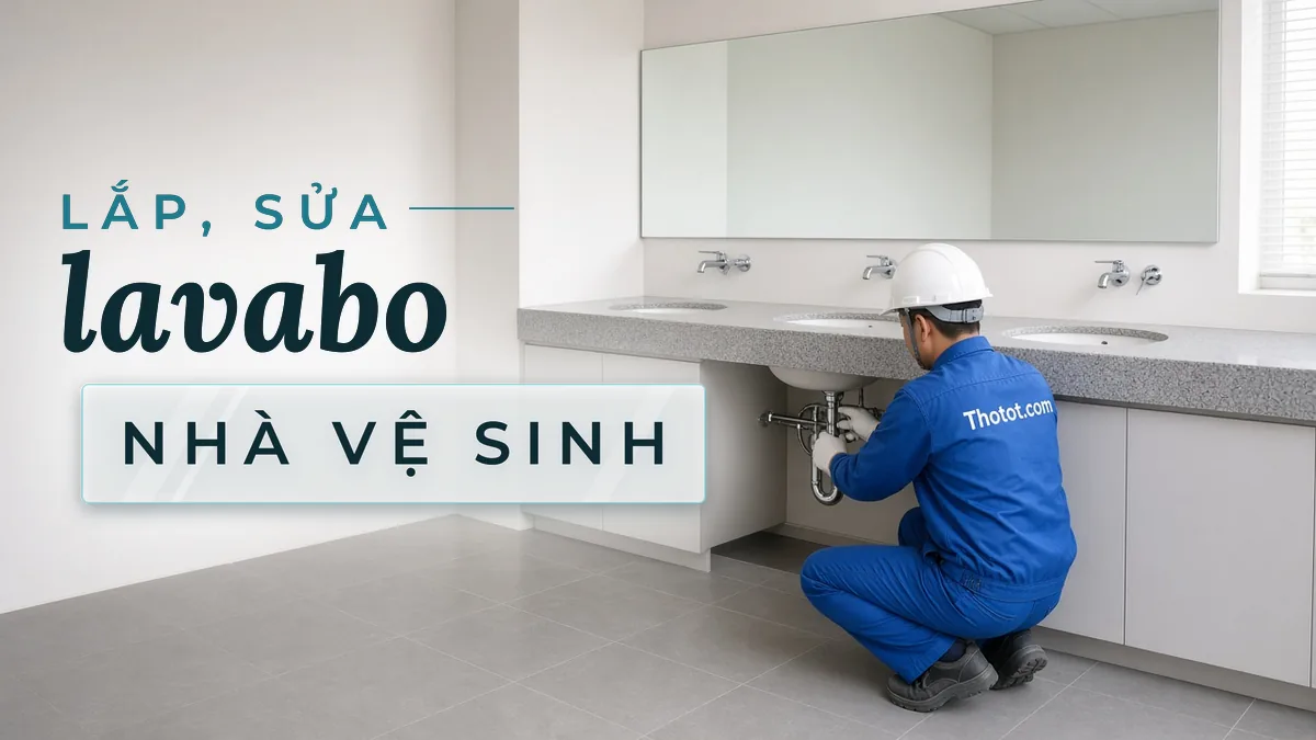 Lắp, sửa lavabo nhà vệ sinh văn phòng