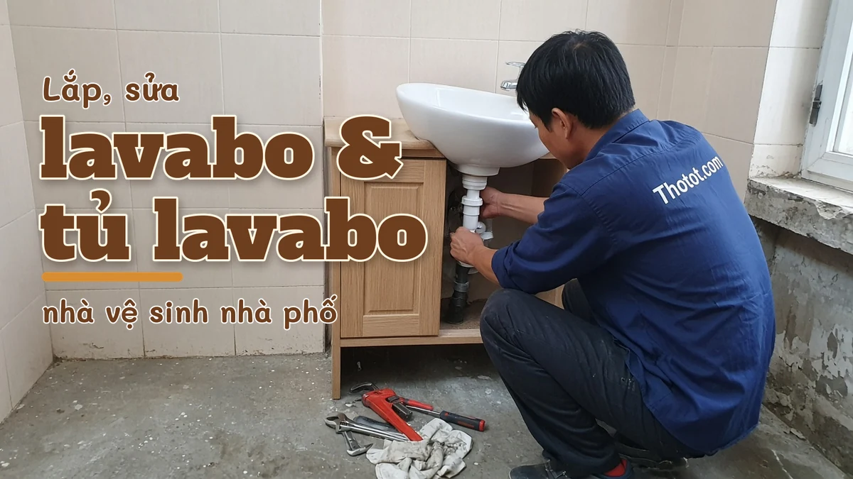 Lắp, sửa lavabo & tủ lavabo nhà vệ sinh nhà phố