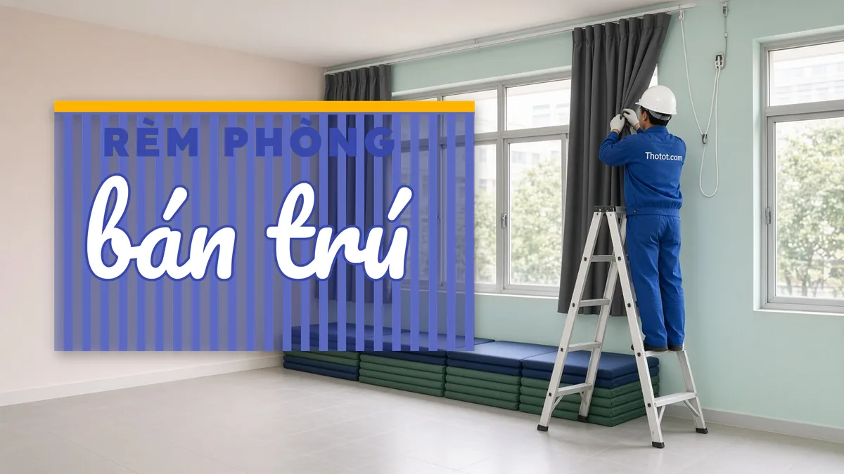 Lắp, sửa rèm phòng ngủ bán trú
