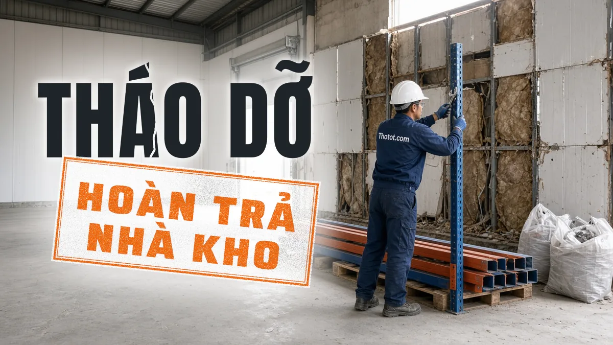 Tháo dỡ, hoàn trả mặt bằng nhà kho