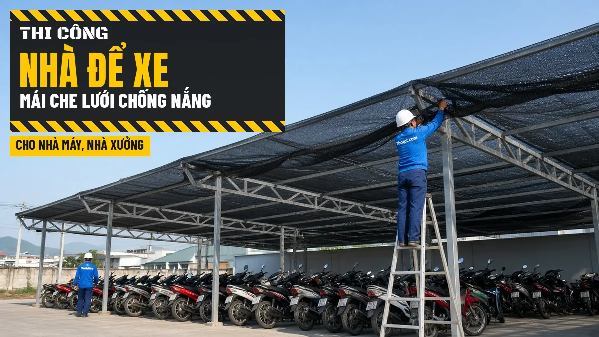 Thi công nhà để xe mái che lưới chống nắng cho nhà máy, nhà xưởng